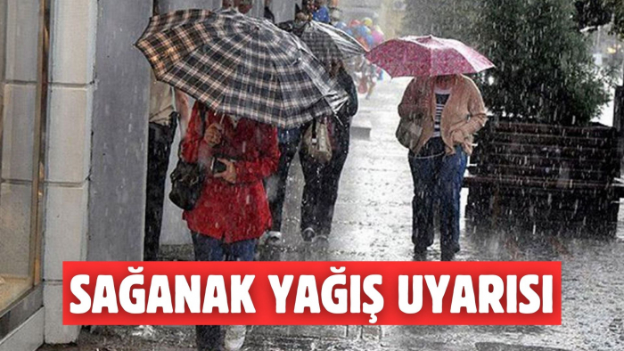 TÜRKİYE GENELİNDE SAĞANAK UYARISI